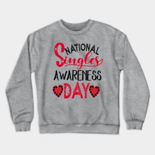 National Singles Awareness Day Crewneck Sweatshirt